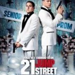 21 Jump Street, very clever and funny